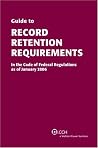 Guide to Record Retention Requirements (As of January 2006) Guide to Record Retention Requirements (As of January 2006)