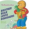 Brother Bear Loves Dinosaurs