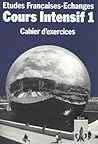 Etudes Francaises, Echanges, Cours intensif, Cahier d' exercices