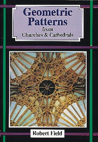 Geometric Patterns from Churches and Cathedrals: And how to draw them (Paperback)