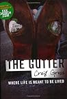 The Gutter: Where Life is Meant to be Lived