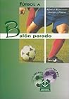 FÚTBOL A BALÓN PARADO (Futbol) (Spanish Edition) FÚTBOL A BALÓN PARADO (Futbol) (Spanish Edition)