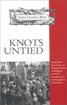 Knots Untied: Being Plain Statements on Disputed Points in Religion from the Standpoint of an Evangelical Churchman