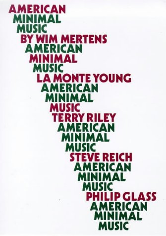 American Minimal Music: LA Monte Young, Terry Riley, Steve Reich, Philip Glass (Paperback)