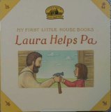Laura Helps Pa (My First Little House Board Book)