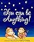 You Can Be Anything! by Gary Craig