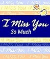 I Miss You So Much (A Little Bit of Series)