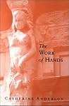 The Work of Hands The Work of Hands
