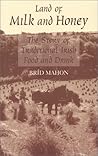 Land of Milk and Honey: The Story of Traditional Irish Food and Drink Land of Milk and Honey: The Story of Traditional Irish Food and Drink