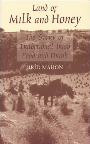 Land of Milk and Honey: The Story of Traditional Irish Food and Drink (Paperback)