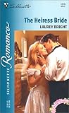 The Heiress Bride (Silhouette Romance, No. 1578) by Laurey Bright The Heiress Bride (Silhouette Romance, No. 1578) by Laurey Bright