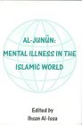 Al-Junun: Mental Illness in the Islamic World