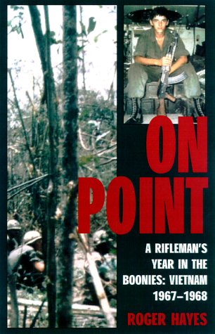 On Point - A Rifleman's Year in the Boonies: Vietnam 1967-1968 (Hardcover)