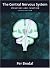 The Central Nervous System: Structure and Function