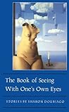 The Book of Seeing With One's Own Eyes (The Graywolf Short Fiction Series) The Book of Seeing With One's Own Eyes (The Graywolf Short Fiction Series)