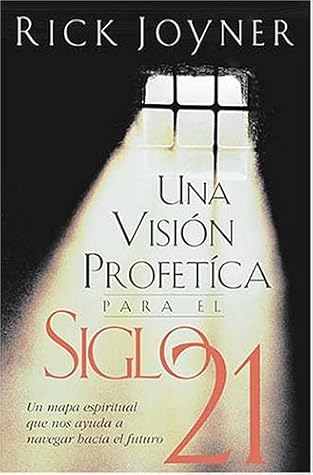 Una Vision Profetica Siglo 21 = A Prophetic Vision for the 21st Century