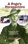 A Pogo's Perspective: A Non-Combatant Soldiers Viet Nam Experience; Its Affects & Aftermath A Pogo's Perspective: A Non-Combatant Soldiers Viet Nam Experience; Its Affects & Aftermath