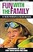 Fun with the Family in Southern California: Hundreds of Ideas for Day Trips with the Kids (Fun with the Family Series)