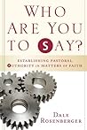 Who Are You to Say?: Establishing Pastoral Authority in Matters of Faith Who Are You to Say?: Establishing Pastoral Authority in Matters of Faith