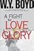 A Fight for Love & Glory