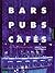 Bars, Pubs & Cafes: Hot Designs for Cool Spaces