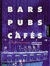 Bars, Pubs & Cafes: Hot Designs for Cool Spaces