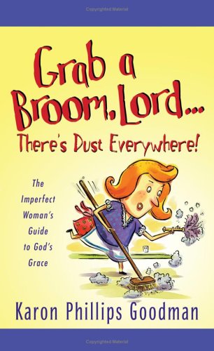 Grab a Broom, Lord: There's Dust Everywhere! (Paperback)