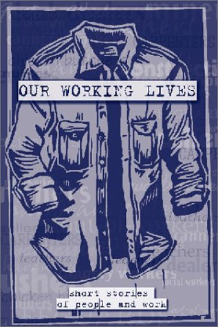 Our Working Lives: Short Stories of People and Work (Paperback)