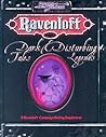 Ravenloft: Dark Tales & Disturbing Legends (Ravenloft d20 Fantasy Roleplaying) Ravenloft: Dark Tales & Disturbing Legends (Ravenloft d20 Fantasy Roleplaying)