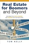 Real Estate for Boomers and Beyond: Exploring the Costs, Choices and Changes for Your Next Move Real Estate for Boomers and Beyond: Exploring the Costs, Choices and Changes for Your Next Move