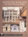 Architectural Details from Old New England Homes (Schiffer Book for Woodcarvers)