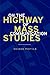 On the Highway of Mass Communication Studies (The Hampton Press Communication Series)