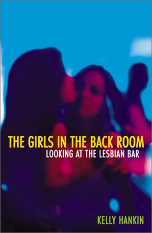 Girls in the Back Room: Looking at the Lesbian Bar (Paperback)