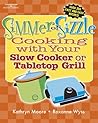 Simmer or Sizzle: Cooking with Your Slow Cooker or Contact Grill Simmer or Sizzle: Cooking with Your Slow Cooker or Contact Grill