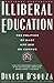 Illiberal Education: The Politics of Race and Sex on Campus
