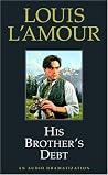 His Brother's Debt (Louis L'Amour) His Brother's Debt (Louis L'Amour)