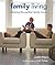 Family Living: Creating the Perfect Family Home
