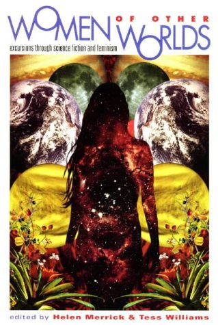 Women of Other Worlds: Excursions Through Science Fiction and Feminism (Paperback)
