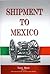 Shipment to Mexico
