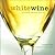 White Wine: Discovering, Exploring, Enjoying