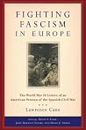 Fighting Fascism in Europe: The World War II Letters of an American Veteran of the Spanish Civil War (World War II: The Global, Human, and Ethical Dimension) Fighting Fascism in Europe: The World War II Letters of an American Veteran of the Spanish Civil War (World War II: The Global, Human, and Ethical Dimension)