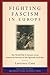 Fighting Fascism in Europe: The World War II Letters of an American Veteran of the Spanish Civil War (World War II: The Global, Human, and Ethical Dimension)