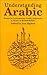 Understanding Arabic by Alaa Elgibali