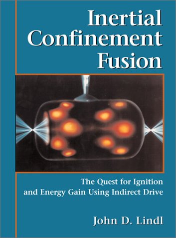 Inertial Confinement Fusion: The Quest for Ignition and Energy Gain Using Indirect Drive (Hardcover)