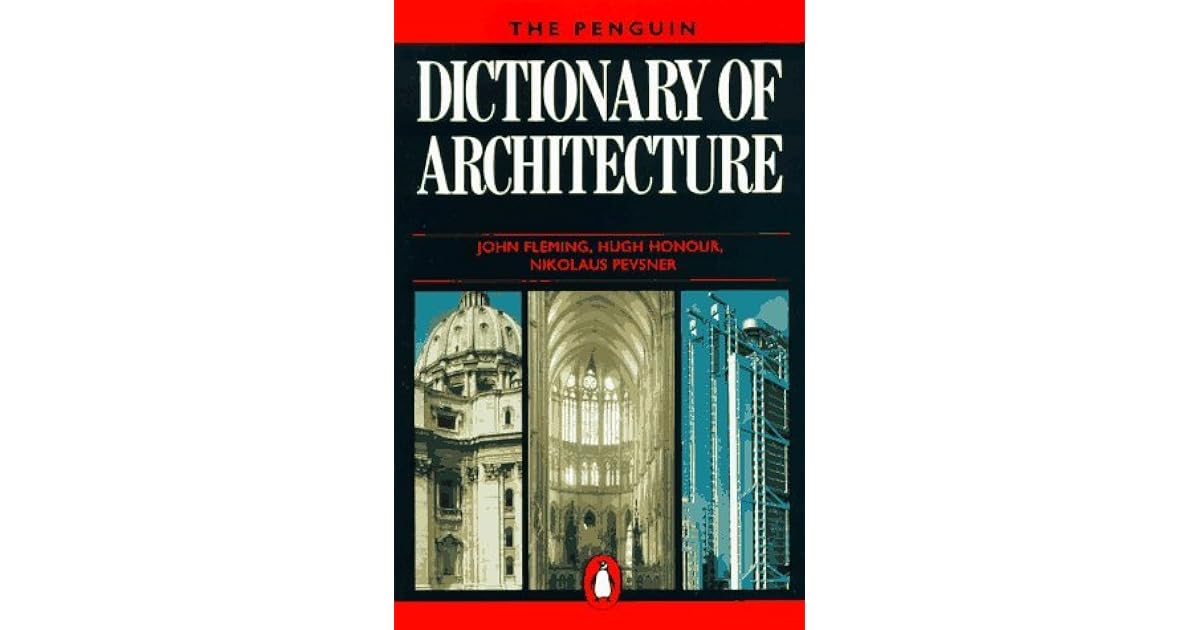 The Penguin Dictionary of Architecture by John Fleming
