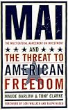 Mai : The Multilateral Agreement on Investment and the Threat to American Freedom Mai : The Multilateral Agreement on Investment and the Threat to American Freedom