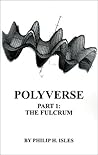 Polyverse, Part 1: The Fulcrum