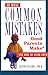 The 10 Most Common Mistakes Good Parents Make by Kevin Steede