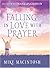Falling In Love With Prayer by Mike MacIntosh