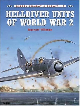 Helldiver Units of World War 2 (Osprey Combat Aircraft 3)
